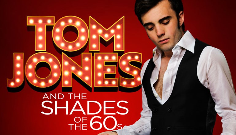 Tom Jones and The Shades of the 60s