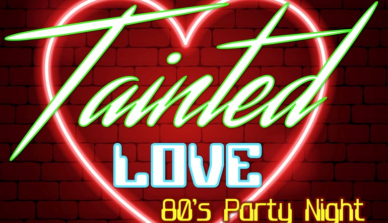 Tainted Love Valentines 80s Night